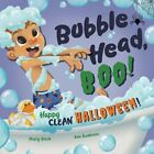 Bubble Head Boo !: Happy Clean Halloween ! By Misty noir - Nouveau exemplaire - 9781951...