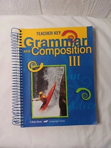 A Beka Grade 9 Grammar & Composition III Teacher Key Spiral 4th Edition 2008 - Picture 1 of 5