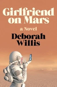 NEU Freundin auf dem Mars: Ein Roman von Deborah Willis (2023, Hardcover) - Bild 1 von 1