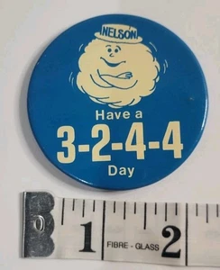 NELSON HAVE A 3-2-4-4 DAY BOTTONE PIN - Foto 1 di 2