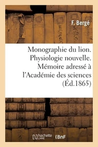 Monographie Du Lion. Physiologie Nouvelle. Mmoire Adress l'Acadmie Des Sciences  - Picture 1 of 1