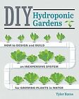DIY Hydroponic Gardens: How to Design and Build an ... | Buch | Zustand sehr gut