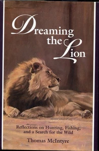 Dreaming the Lion : Reflections on Hunting, Fishing and a Search for the Wild... - Bild 1 von 1