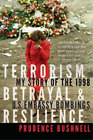 Prudence Bushnell Terrorism, Betrayal, And Resilience (Poche)