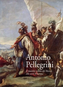 Antonio Pellegrini. Il maestro veneto del Rococò alle corti d'Europa - Picture 1 of 1
