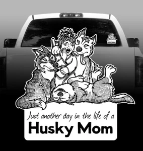 Just Another Day in the Life of a Husky Mom - Vinyl Sticker Decal - High Quality - Picture 1 of 1