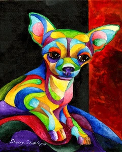 CHIHUAHUA 8X10 DOG  print by Artist Sherry Shipley - Picture 1 of 1