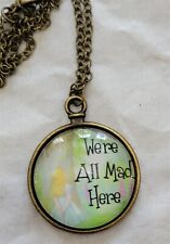 Victorian Trading Alice in Wonderland We're All Mad Here Pendant Necklace B13