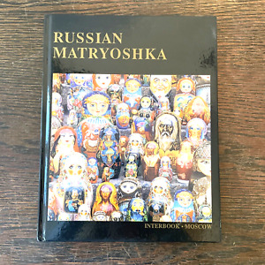 RUSSIAN MATRYOSHKA: Guide to Russian Nesting Dolls  Larissa Soloviova 1992