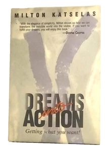 Milton Katselas Dreams into Action Getting What You Want! Book 1996 SDE - Imagen 1 de 5