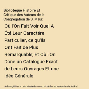 Biblioteque Histoire Et Critique des Auteurs de la Congregation de S. Maur: Où 