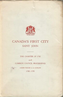 CANADA'S FIRST CITY: SAINT JOHN, SIGNED BY MAYOR ERIC L. TEED, FOLD OUT VIEW - Image 1 of 2