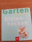 Garten-Rezepte Blütenhecken - Einfach nachmachen von Karen Möller blv
