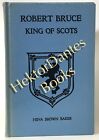 Robert Bruce: King Of Scots By Nina Brown Baker (1948 Hardcover)