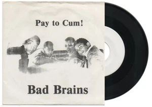 BAD BRAINS 45 RPM Record  PAY TO CUM / STAY CLOSE TO ME  White Label  NEAR MINT- - Imagen 1 de 5