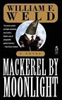 Mackerel by Moonlight by William F. Weld (English) Paperback Book