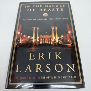 In the Garden of Beasts by Erik Larson Hardcover 1st Edition 1st Printing Mylar - Picture 1 of 14