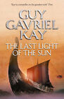 The Last Light of the Sun By Guy Gavriel Kay - New Copy - 9780007342075