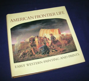 American Frontier Life : Early Western Painting and Prints by Peter H. Hassrick - Picture 1 of 5