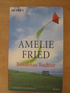 Rosannas Tochter von Amelie Fried (2006, Taschenbuch) - Bild 1 von 2