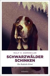 Schwarzwälder Schinken | Ralf H. Dorweiler | Der Badische Krimi | Taschenbuch