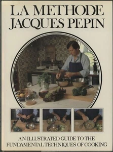 Jacques Pepin LA METHODE An Illustrated Guide Fundamental Cooking Methods 1ST/DJ - Foto 1 di 4