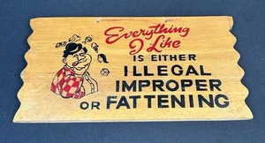 Vintage Humor Gag Wood Wooden Plaque Sign Everything I Like Is Either Illegal+ - Picture 1 of 6