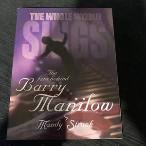 The Whole World Sings: The Fans Behind Barry Manilow, Mandy Strunk - Bild 1 von 1