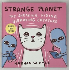 Strange Planet: Sneaking, Hiding, Vibrating Creature by Nathan Pyle SIGNED 1st