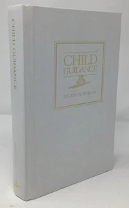 Child Guidance by Ellen G. White Hardcover Book 1982 - Picture 1 of 5