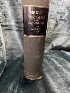 1930 Hardcover The Ear Nose and Throat and Their Diseases Jackson Coates - Picture 1 of 5