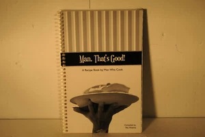 Ray Atena Man Thats Good, a recipe book by men who cook, 2007 LN Spiral bound - Picture 1 of 2