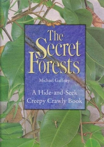 MICHAEL GAFFNEY - The Secret Forests (A Hide-and-Seek Creepy Crawly Book) - Foto 1 di 1