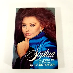 Sophia, Living and Loving Her Own Story By A.E. Hotchner Hardcover Biography - Picture 1 of 7