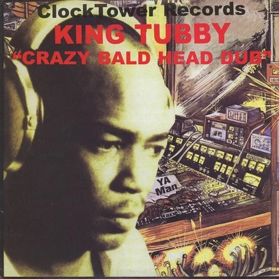 King Tubby - Crazy Bald Head Dub (Vinyl LP - 2015 - US - Original) - Bild 1 von 3