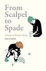 From Scalpel to Spade: A Surgeon's ..., van Langenberg,