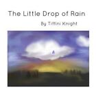 The Little Drop Of Rain By Tiffini Knight (English) Paperback Book