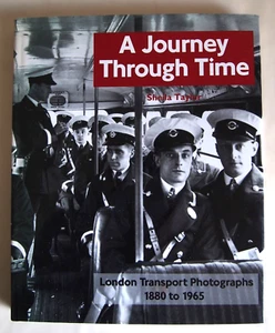 A JOURNEY THROUGH TIME / LONDON TRANSPORT PHOTOGRAPHS 1880 - 1965 / HDBK 1992 - Imagen 1 de 8