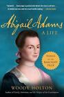 Abigail Adams: A Life by Woody Holton (English) Paperback Book