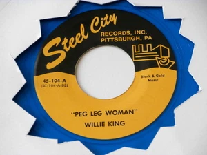 WILLIE KING~ PEG LEG WOMAN~ RARE~ BLUE WAX~ NEAR MINT~ STEEL CITY ~~ R&B 45 - Foto 1 di 1