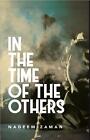 In The Time Of The Others By Nadeem Zaman Hardcover Book