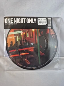 One Night Only Just for Tonight 7" Vinyl Picture Disc Single 2007 Unplayed - Picture 1 of 2