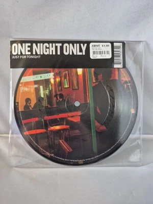 One Night Only Just for Tonight 7" Vinyl Picture Disc Single 2007 Unplayed - Image 1 of 2