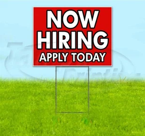 NOW HIRING APPLY TODAY 18x24 Yard Sign WITH STAKE Corrugated Bandit USA BUSINESS - Picture 1 of 4