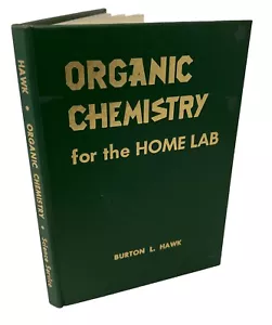 Organic Chemistry for the Home Lab Burton L. Hawk 1956 Science Service Hardcover - Foto 1 di 22