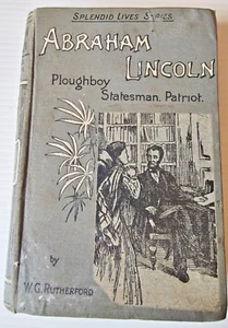 RARE Abraham Lincoln Ploughman Statesman Patriot by W.G. Rutherford US President - Picture 1 of 11