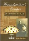 Grandmother's Recipes: The Receipt-book of Mary Jane Stratton By Katy Jordan