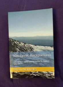 Ketogenic Backpacking : How to Pack Lighter and Go Farther ... paperback  - Bild 1 von 1