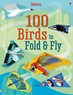 100 Birds to fold and fly 9781474922555 Emily Bone - Free Tracked Delivery