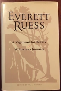 EVERETT RUESS A Vagabond For Beauty Wilderness Journals W.L. RUSHO 2002 VG H/C - Picture 1 of 3